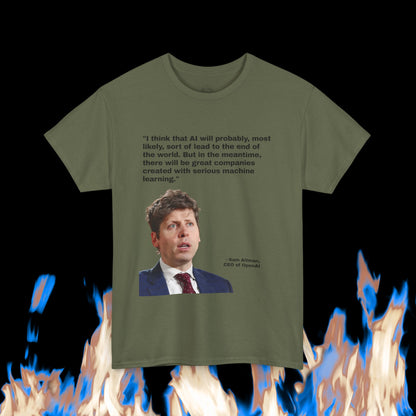 Sam Altman - "AI will probably, most likely, sort of lead to the end of the world. But in the meantime, there will be great companies created with serious machine learning."