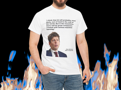 Sam Altman - "AI will probably, most likely, sort of lead to the end of the world. But in the meantime, there will be great companies created with serious machine learning."